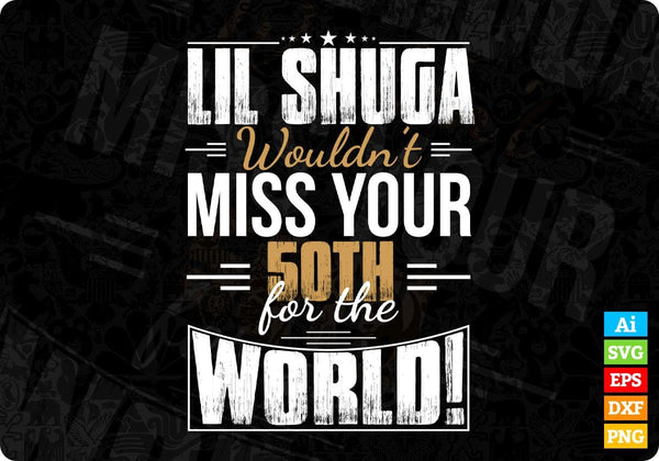 products/lil-shuga-wouldnt-miss-you-5oth-for-the-world-t-shirt-design-in-svg-cutting-printable-437.jpg