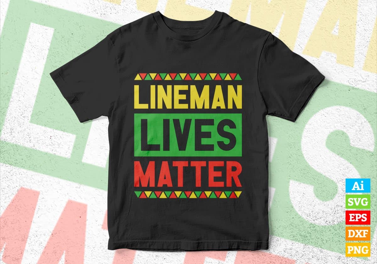 Lineman Lives Matter Editable Vector T-shirt Designs Png Svg Files