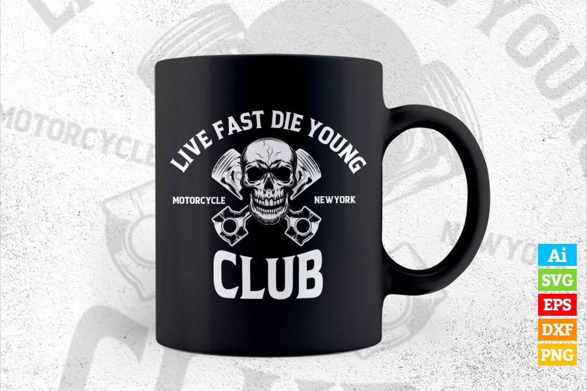Live Fast Die Young Motorcycle New York Club Editable Vector T shirt Design in Ai Png Svg Files