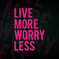 Live More Worry Less Motivational Vector T-shirt Design in Ai Svg Png Files