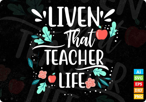 products/liven-that-teacher-life-editable-t-shirt-design-in-ai-png-svg-cutting-printable-files-634.jpg