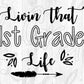 Livin That 1st Grade Life Editable T shirt Design In Ai Svg Png Cutting Printable Files