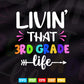 Livin' That 3RD grade Life back to School Vector T shirt Design Png Svg Cut Files
