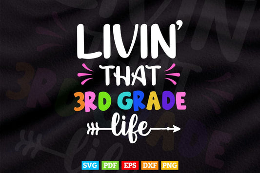 Livin' That 3RD grade Life back to School Vector T shirt Design Png Svg Cut Files