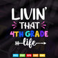 Livin' That 4th Grade Life Back to School Vector T shirt Design Png Svg Cricut Files