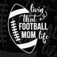 Livin That Football Mom Life Editable Vector T-shirt Design in Ai Png Svg Cutting Printable Files