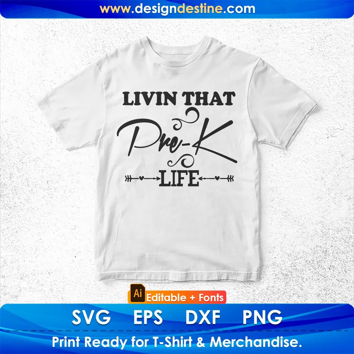 Livin That Pre K Life Teacher Editable T shirt Design In Ai Png Svg Cutting Printable Files