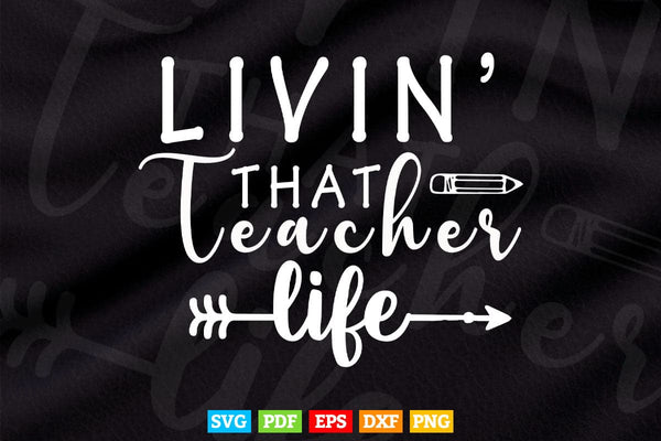 products/livin-that-teacher-life-back-to-school-vector-t-shirt-design-png-svg-cut-files-323.jpg