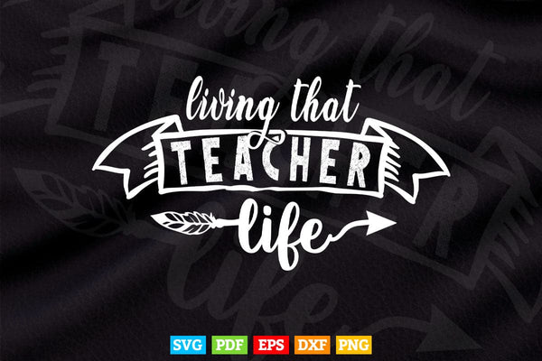 products/living-that-teacher-life-teaching-vector-t-shirt-design-png-svg-cut-files-496.jpg