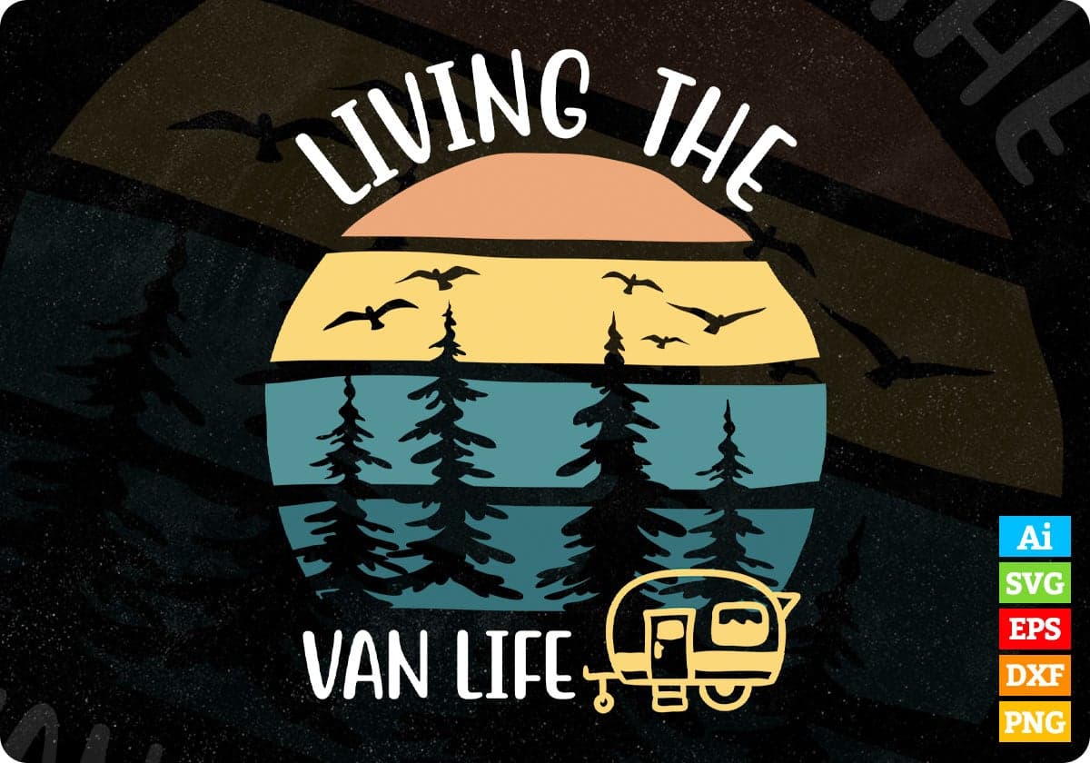 Living The Van Life Camping T shirt Design In Svg Png Cutting Printable Files