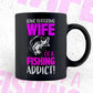 Long Suffering Wife of a Fishing Addict Editable Vector T-shirt Design in Ai Svg Png Files