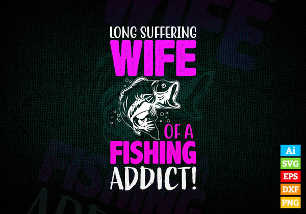 products/long-suffering-wife-of-a-fishing-addict-editable-vector-t-shirt-design-in-ai-svg-png-878.jpg
