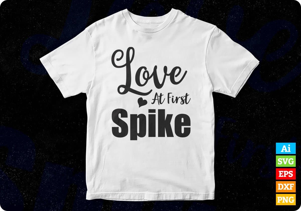 Love At First Spike Volleyball Sports T shirt Design In Png Svg Cutting Printable Files
