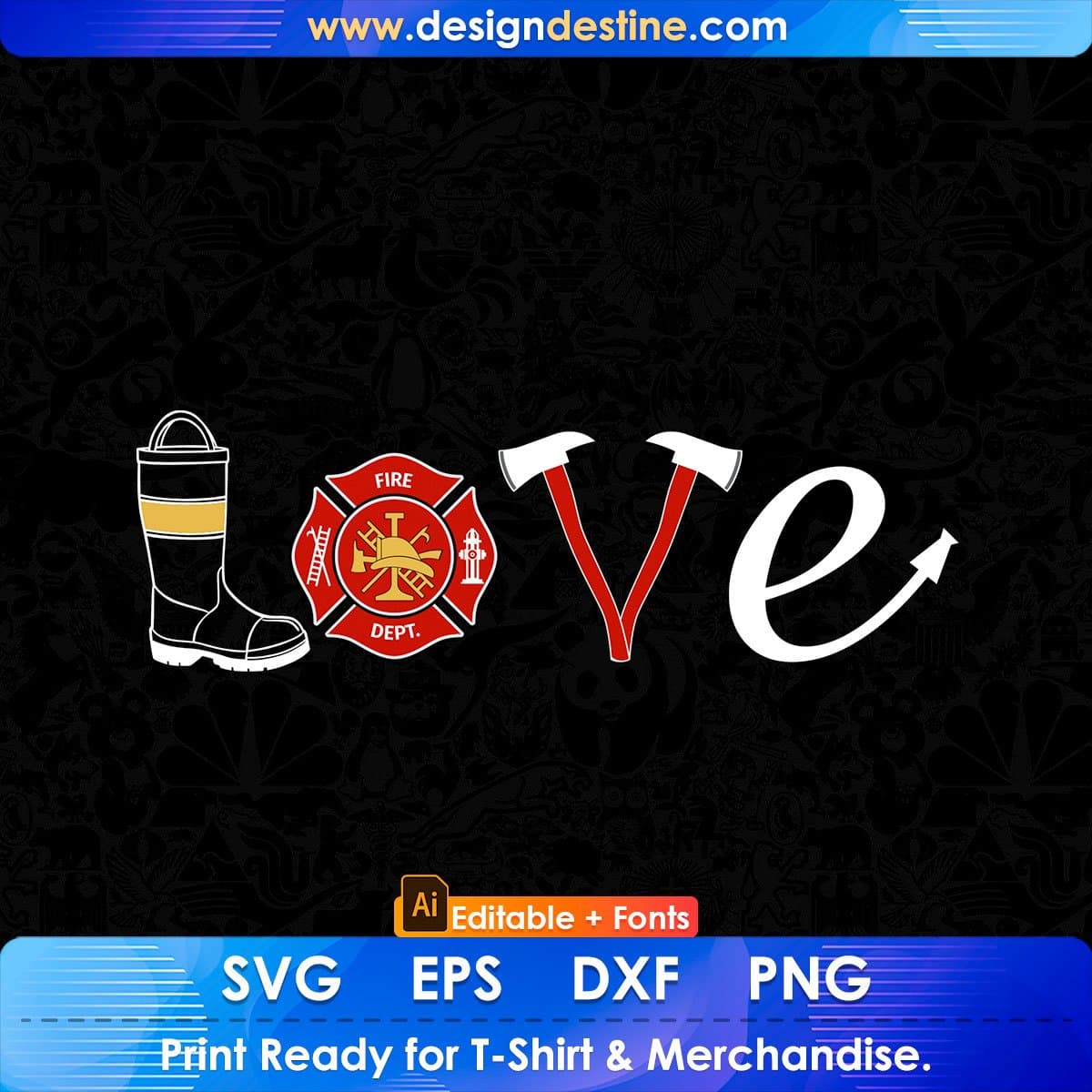Love Firefighter Editable T shirt Design In Ai Png Svg Cutting Printable Files
