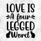 Love Is A Four Legged Word Cats T shirt Design In Svg Png Cutting Printable Files