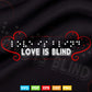 Love Is Blind Cool Braille Writing Heart Svg T shirt Design.