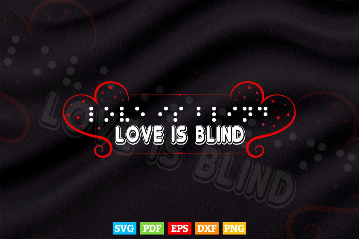 Love Is Blind Cool Braille Writing Heart Svg T shirt Design.