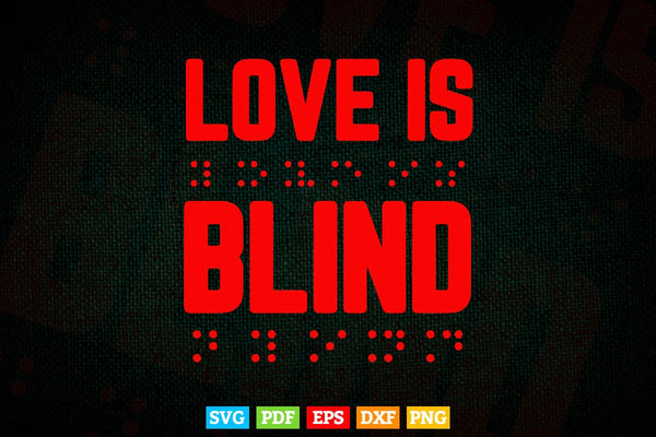 products/love-is-blind-quote-braille-writing-gift-for-valentines-day-v-neck-svg-digital-files-327.jpg