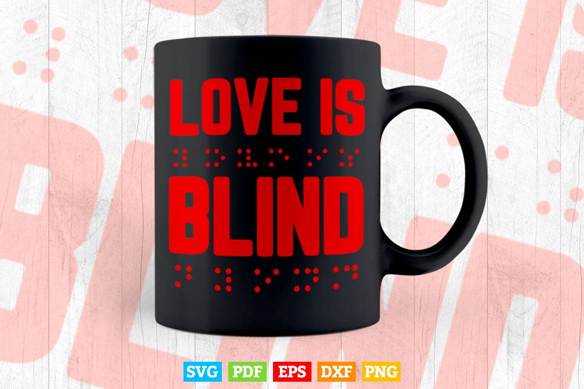 Love Is Blind Quote Braille Writing Gift for Valentines Day V-Neck Svg Digital Files