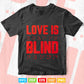 Love Is Blind Quote Braille Writing Gift for Valentines Day V-Neck Svg Digital Files