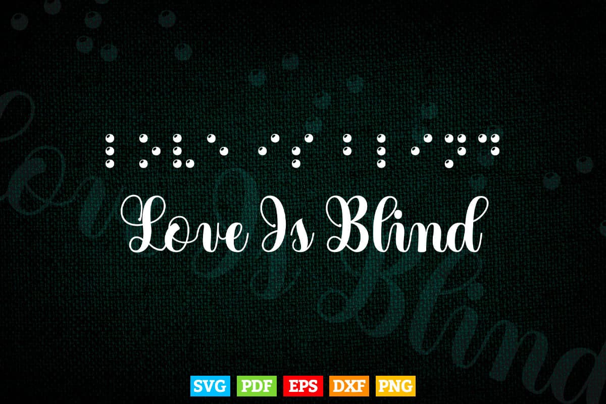 Love Is Blind Romance Affection Braille Writing Svg Digital Files