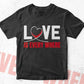 Love Is Every Where Valentine's Day Editable Vector T-shirt Design in Ai Svg Png Files
