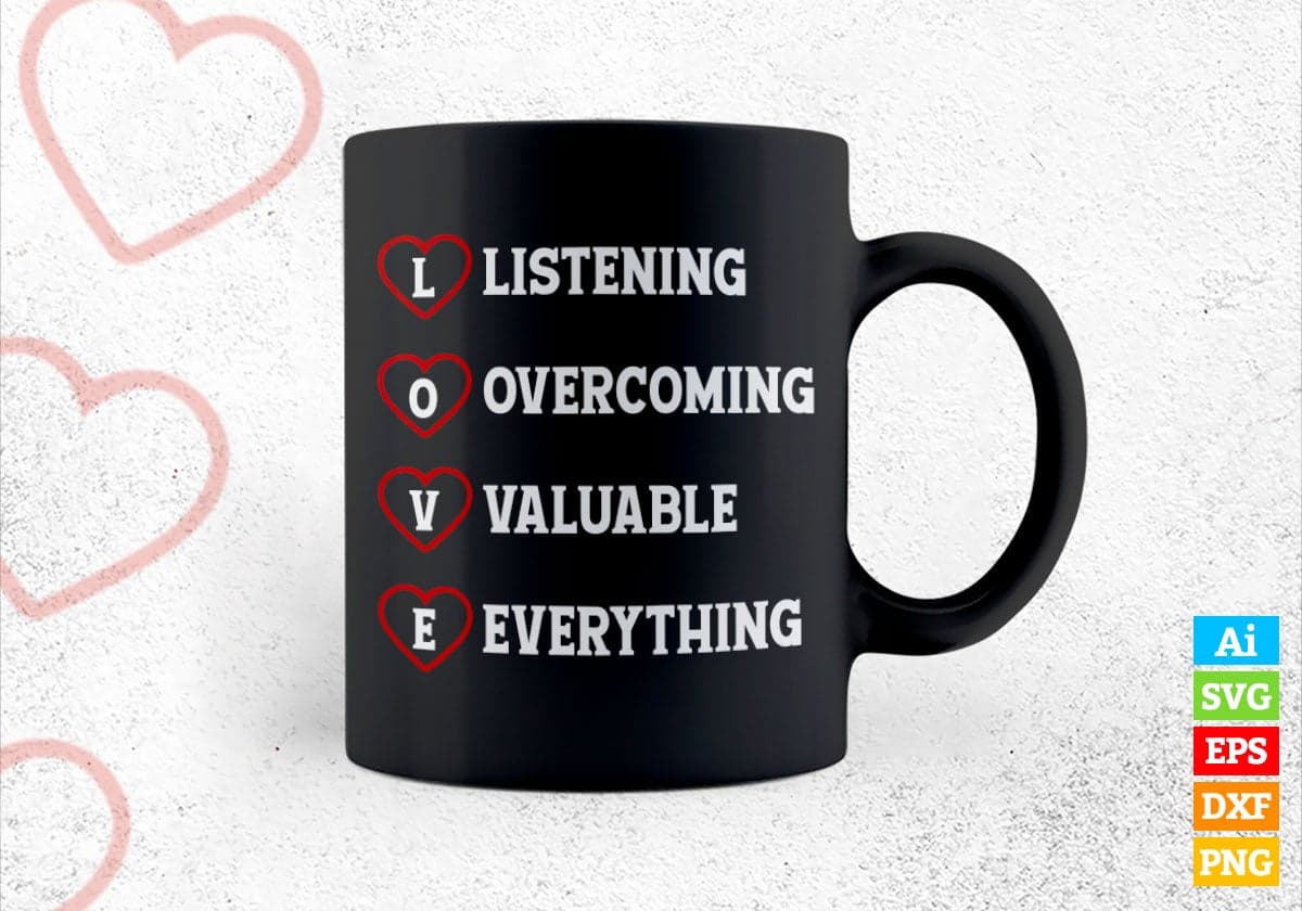 Love Listing Overcoming Valuable Everything Valentine's Day Editable Vector T-shirt Design in Ai Svg Png Files