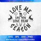 Love Me Like You Hunting Vector T shirt Design In Svg Png Cutting Printable Files