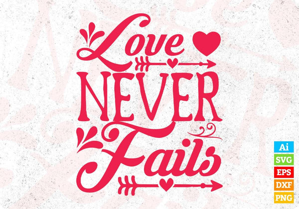 products/love-never-fails-valentines-day-t-shirt-design-in-svg-png-cutting-printable-files-401.jpg