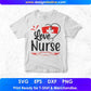 Love Nurse Nursing T shirt Design In Svg Png Cutting Printable Files