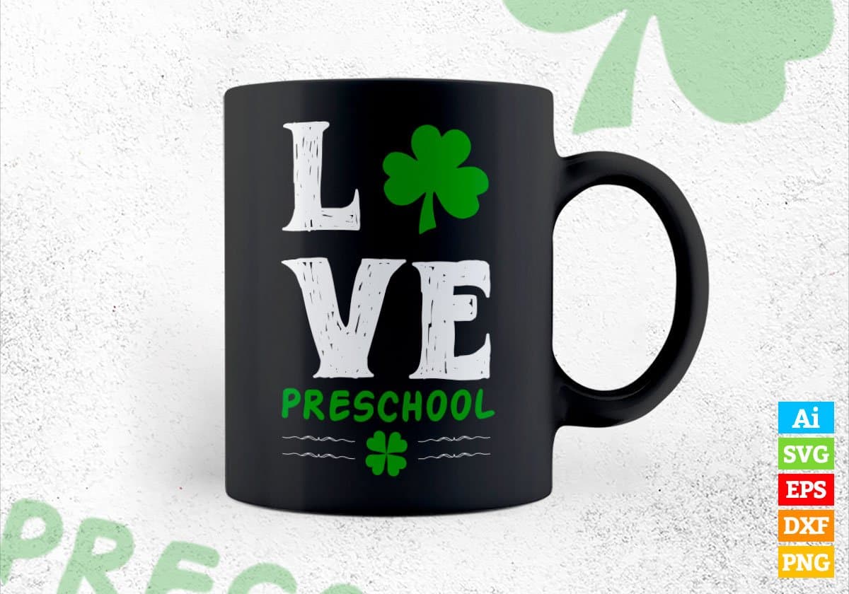 Love Preschool St Patrick's Day Editable Vector T-shirt Design in Ai Svg Png Files