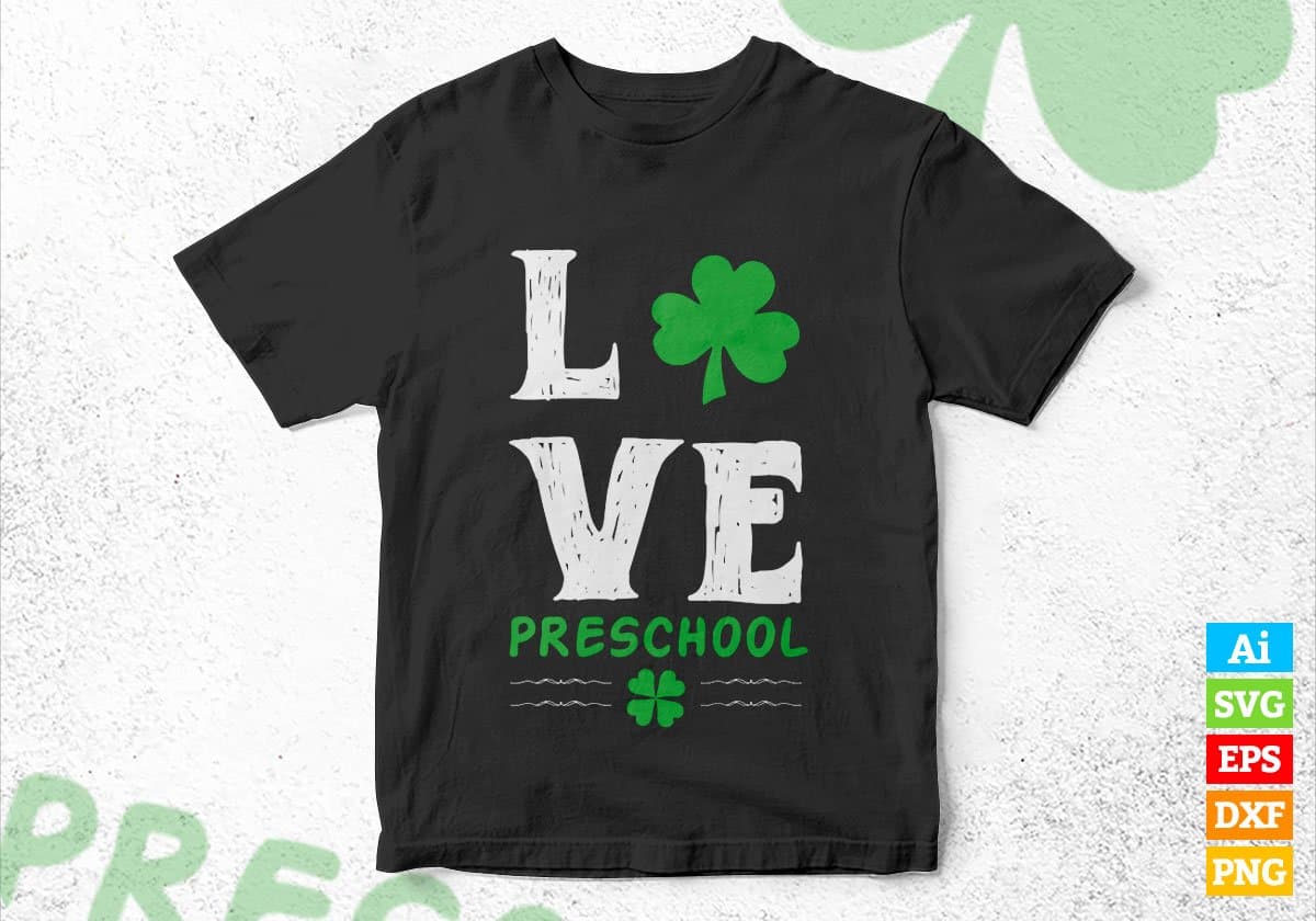 Love Preschool St Patrick's Day Editable Vector T-shirt Design in Ai Svg Png Files
