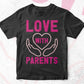 Love With Parents Valentine's Day Editable Vector T-shirt Design in Ai Svg Png Files