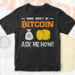 Make Money On Ask Me How Crypto Btc Bitcoin Editable Vector T-shirt Design in Ai Svg Files