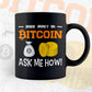 Make Money On Ask Me How Crypto Btc Bitcoin Editable Vector T-shirt Design in Ai Svg Files
