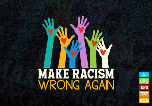 Make Racism Wrong Again Vector T-shirt Design in Ai Svg Png Files