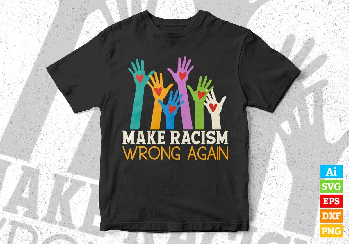 Make Racism Wrong Again Vector T-shirt Design in Ai Svg Png Files