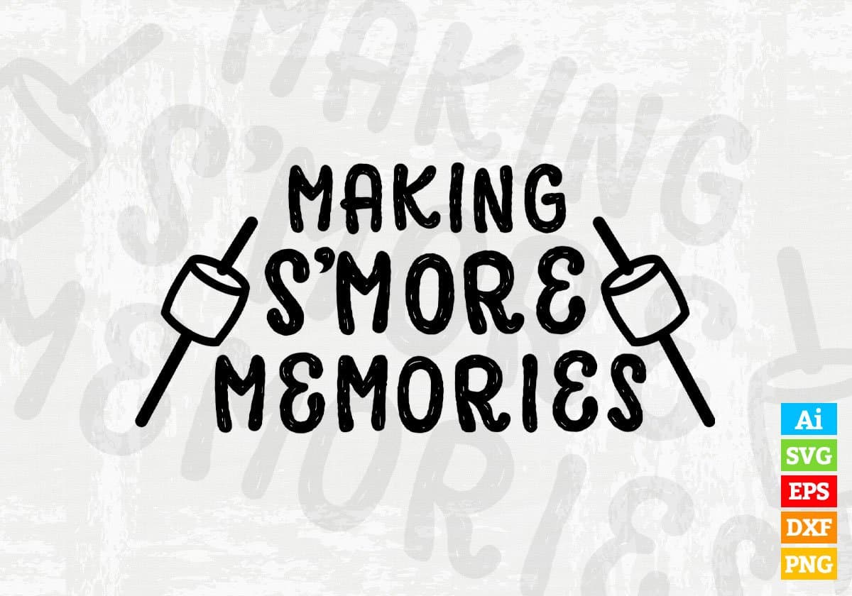 Making Smore Memories Camping Editable Vector T-shirt Design in Ai Svg Png Files