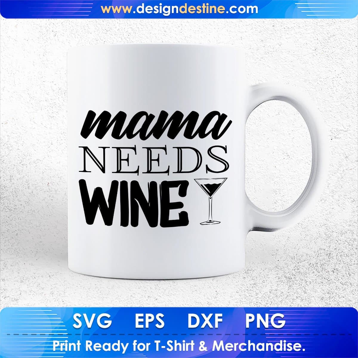 Mama Needs Wine Mom Mother's Day T shirt Design In Png Svg Cutting Printable Files