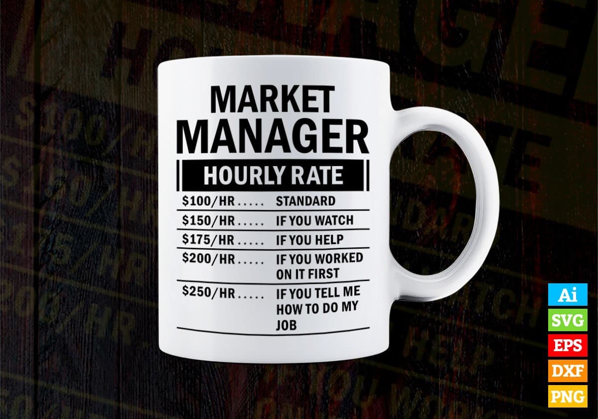 Market Manager Hourly Rate Editable Vector T-shirt Design in Ai Svg Files