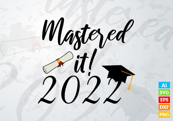 products/mastered-it-2022-education-t-shirt-design-svg-cutting-printable-files-396.jpg