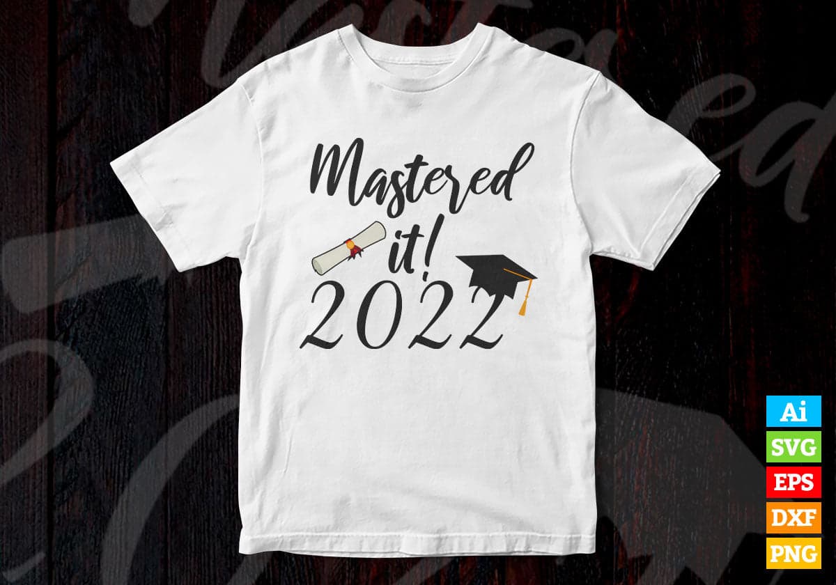 Mastered It 2022 Education T shirt Design Svg Cutting Printable Files