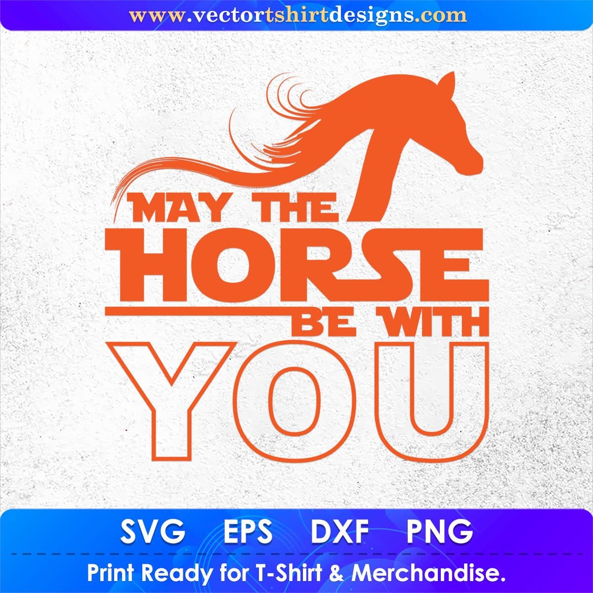 May The Horse Be With You Animal Vector T shirt Design In Svg Png Printable Files