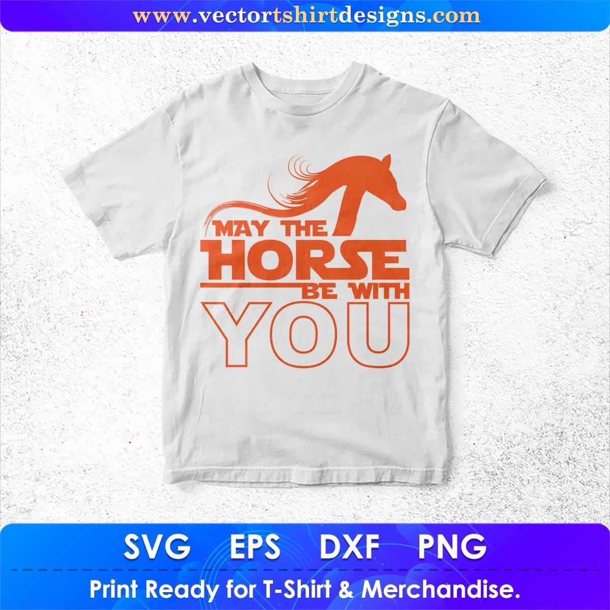 May The Horse Be With You Animal Vector T shirt Design In Svg Png Printable Files