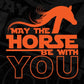 May The Horse Be With You Animal Vector T shirt Design In Svg Png Printable Files
