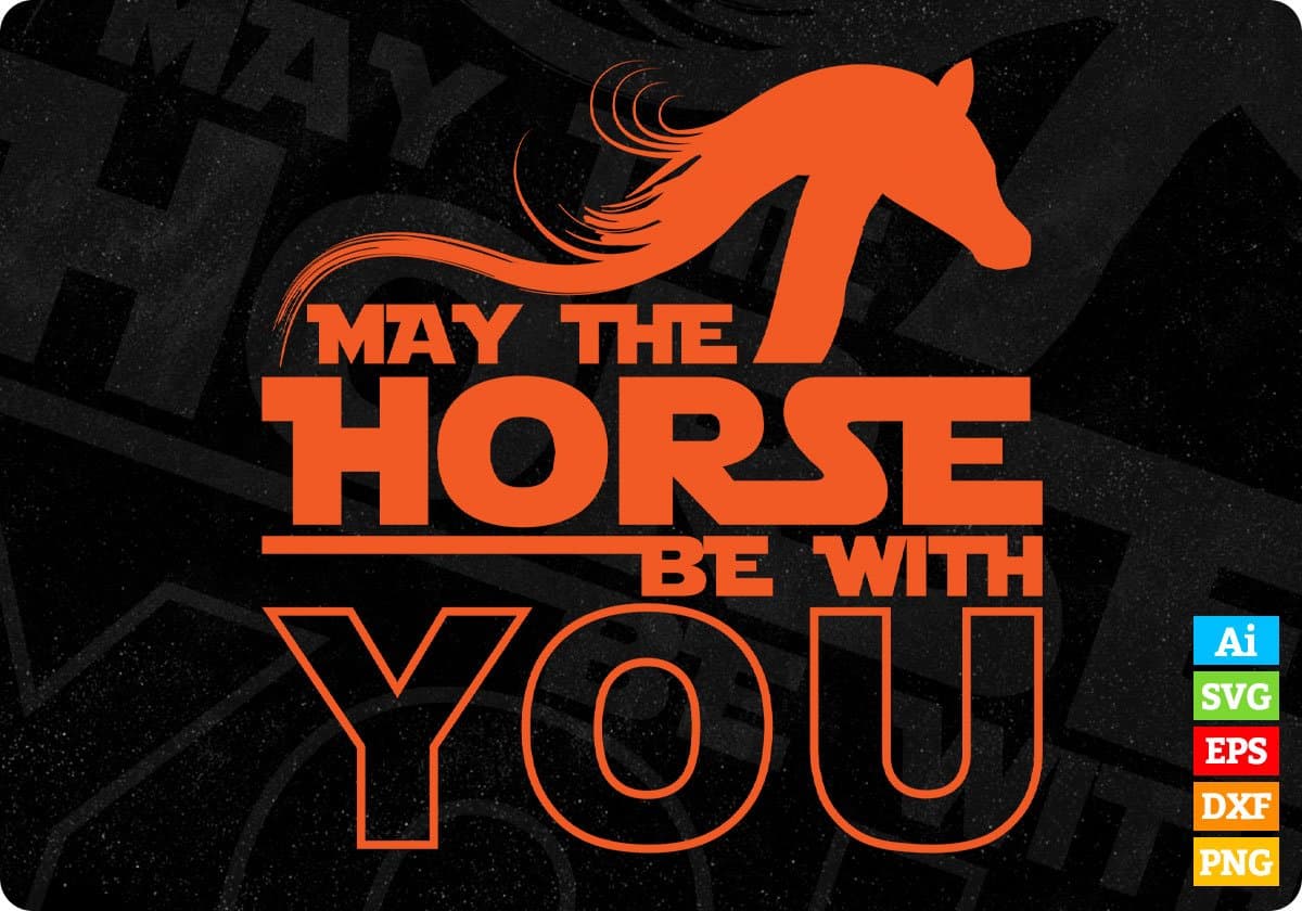 May The Horse Be With You Animal Vector T shirt Design In Svg Png Printable Files