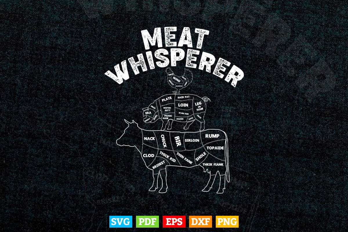 Meat Whisperer Beef Pork Chicken Butcher Svg Cut Printable Files ...