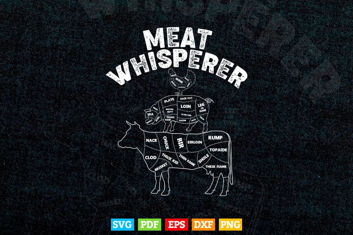 Meat Whisperer Beef Pork Chicken Butcher Svg Cut Printable Files.