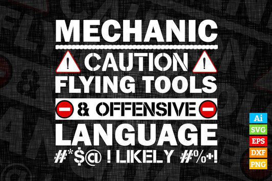 Mechanic Caution Flying Tools & Offensive Language Likely Editable Vector T-shirt Design in Ai Svg Png Files