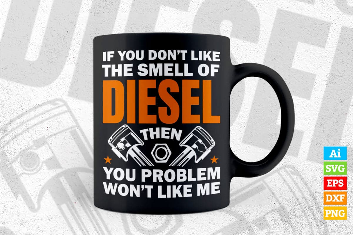 Mechanic Don't Like The Smell Of Diesel Editable Vector T-shirt Design in Ai Svg Png Files